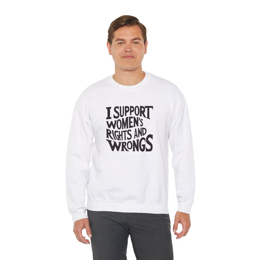 I support Women's Rights And Wrongs Unisex Heavy Blend™ Crewneck Sweatshirt