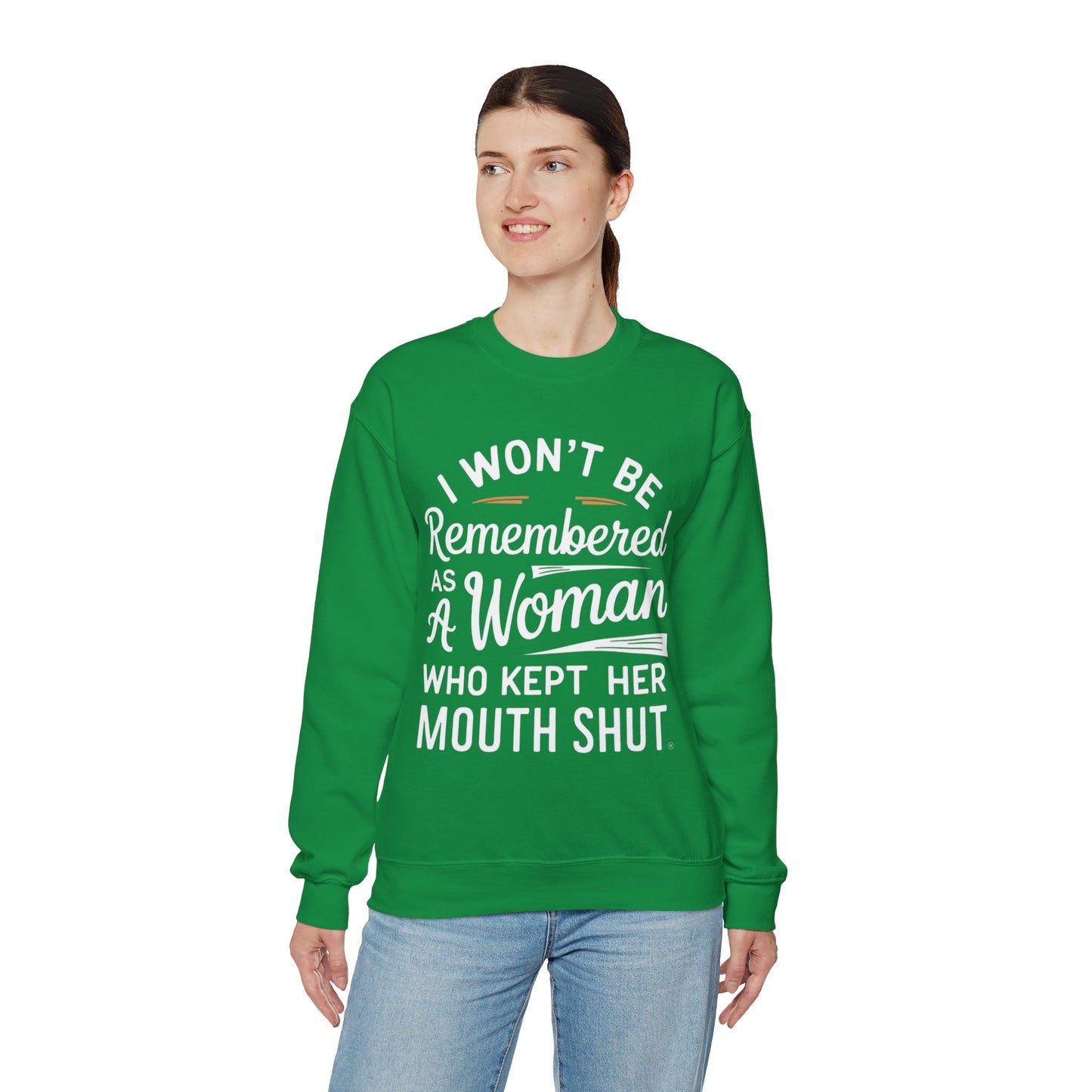 I Won't Be Remembered As A Woman Who Kept Her Mouth Shut Unisex Heavy Blend™ Crewneck Sweatshirt