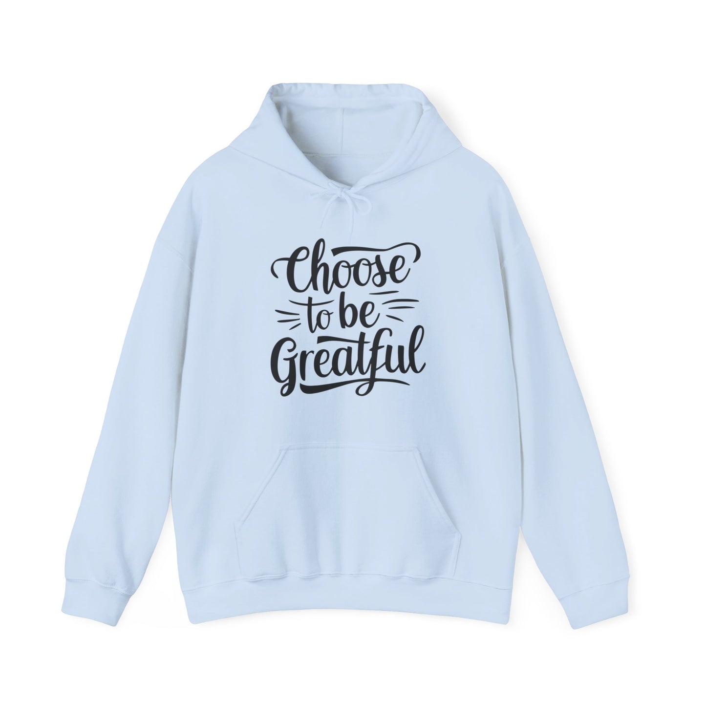 Choose To Be Greatful Unisex Heavy Blend™ Hooded Sweatshirt