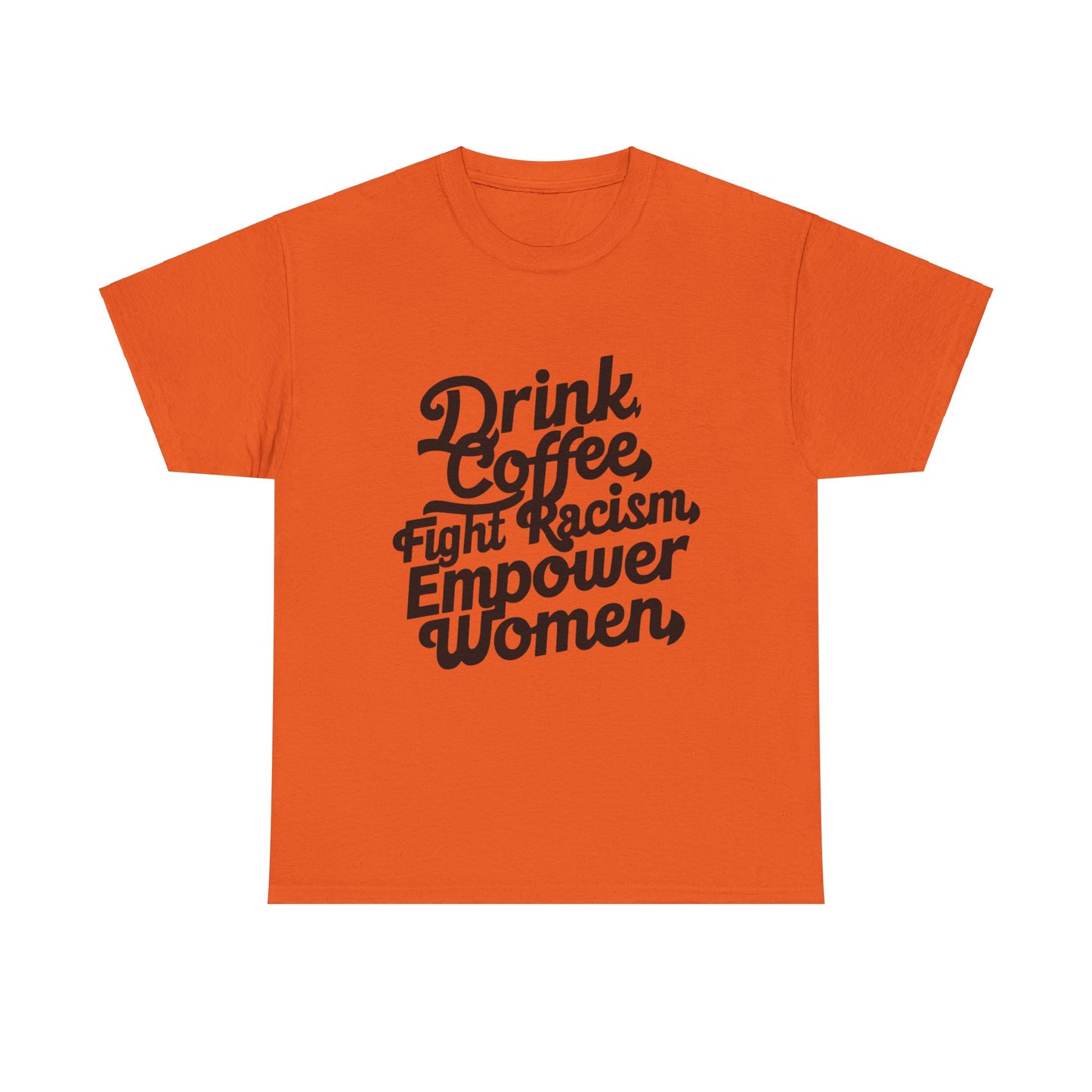Drink Coffee Fight Racism Women Heavy Cotton Tee