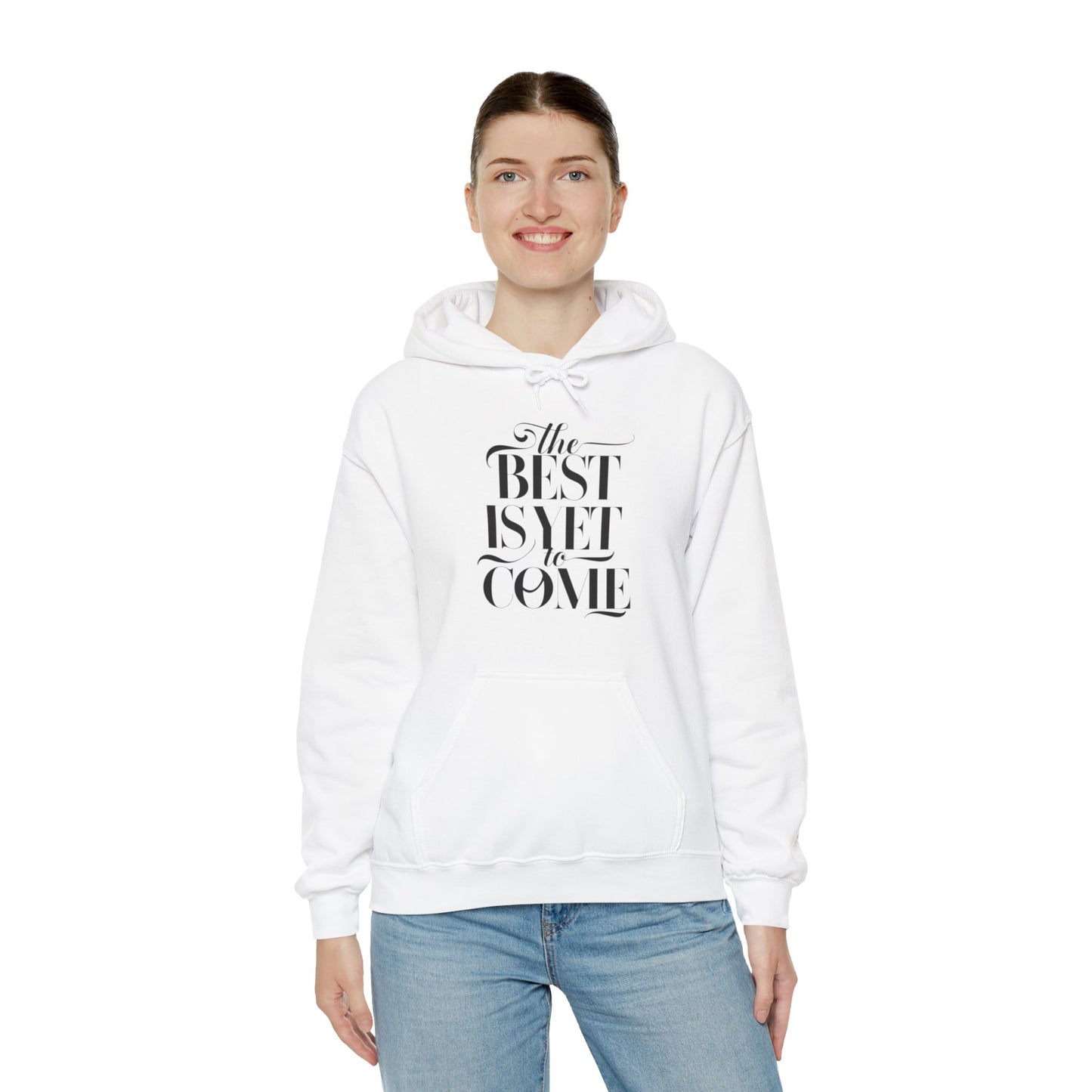 The Best Is Yet To Come Unisex Heavy Blend™ Hooded Sweatshirt