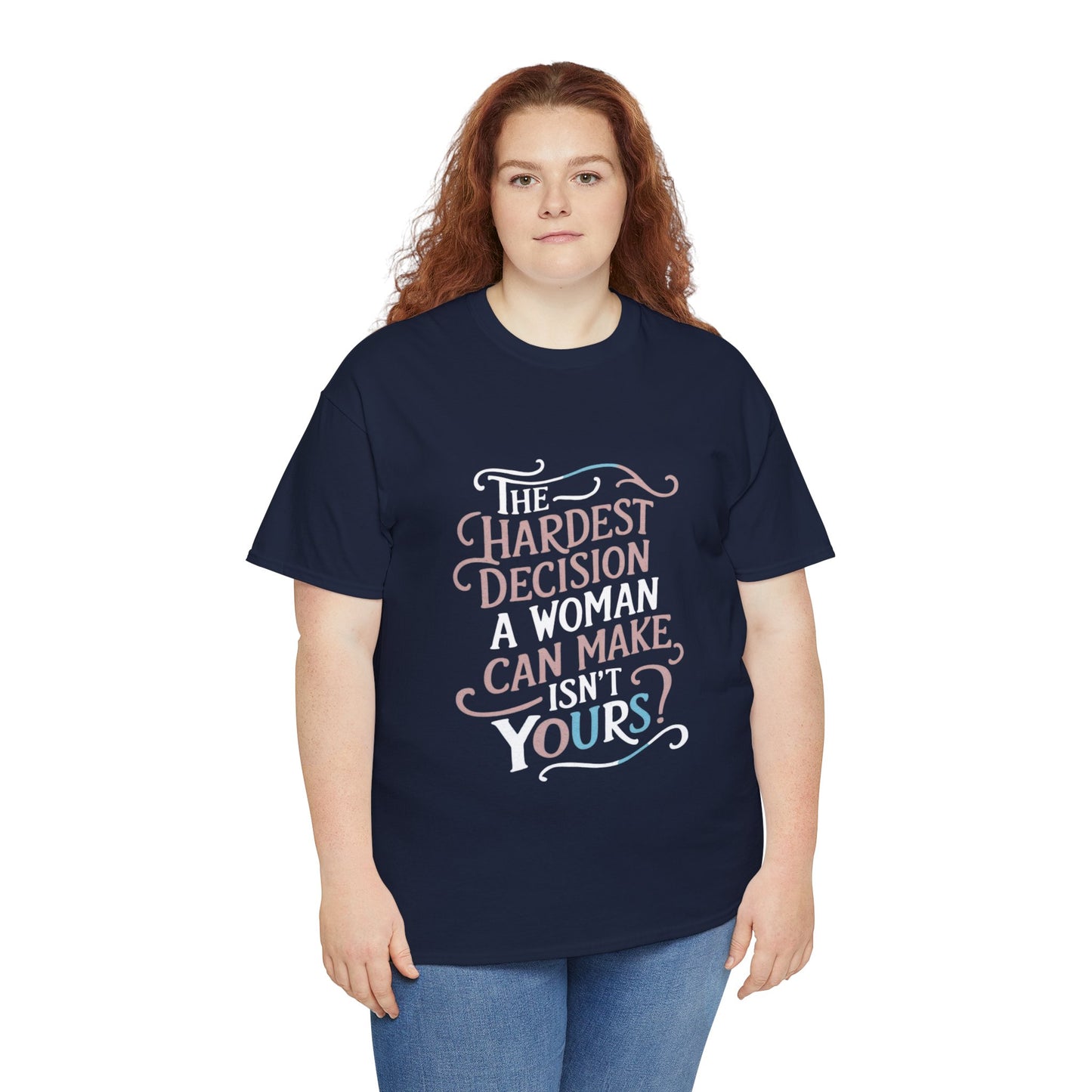 The Hardest Decision T Shirt with Hearts