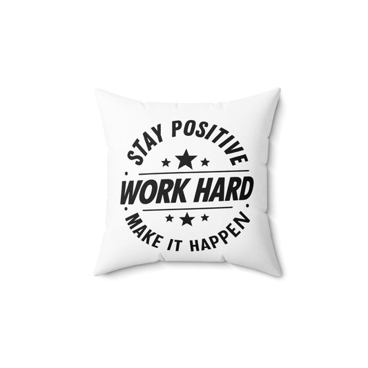 Stay Positive Spun Polyester Square Pillow