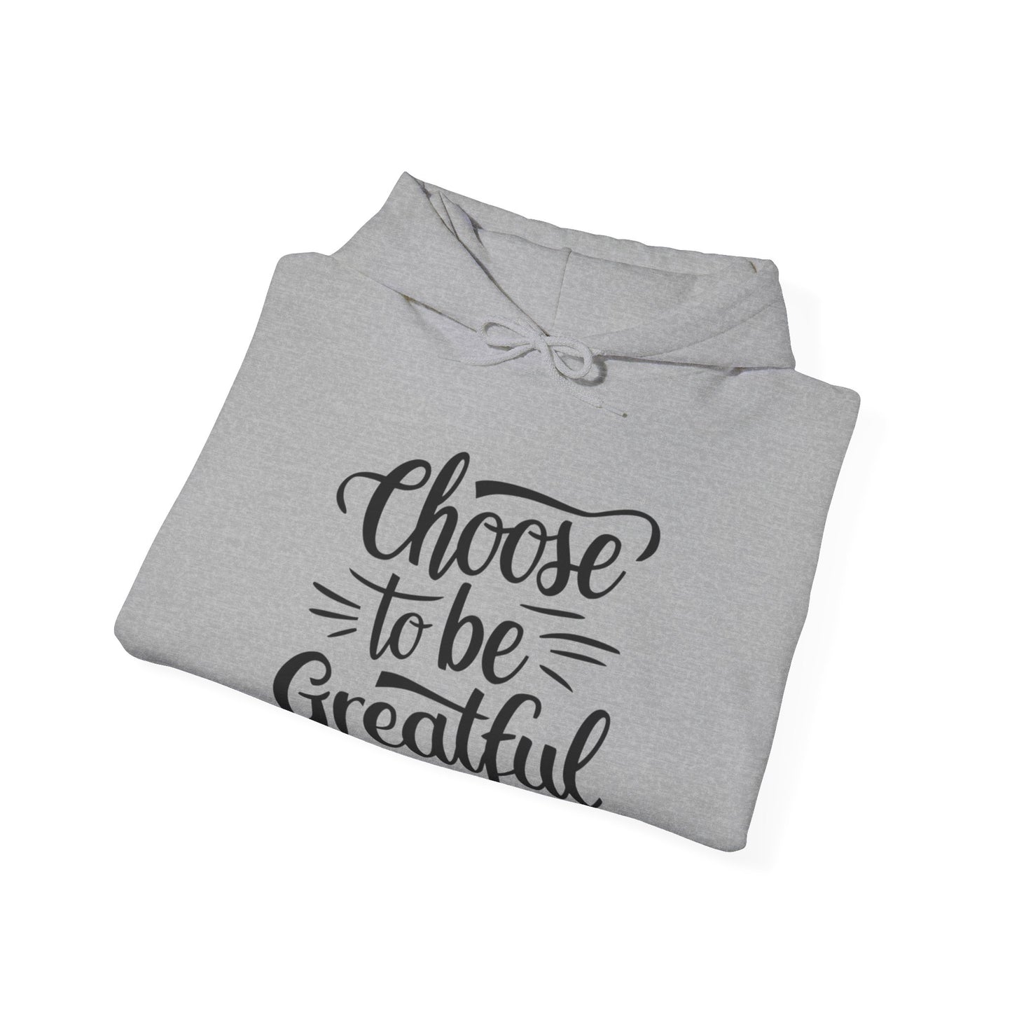 Choose To Be Greatful Unisex Heavy Blend™ Hooded Sweatshirt