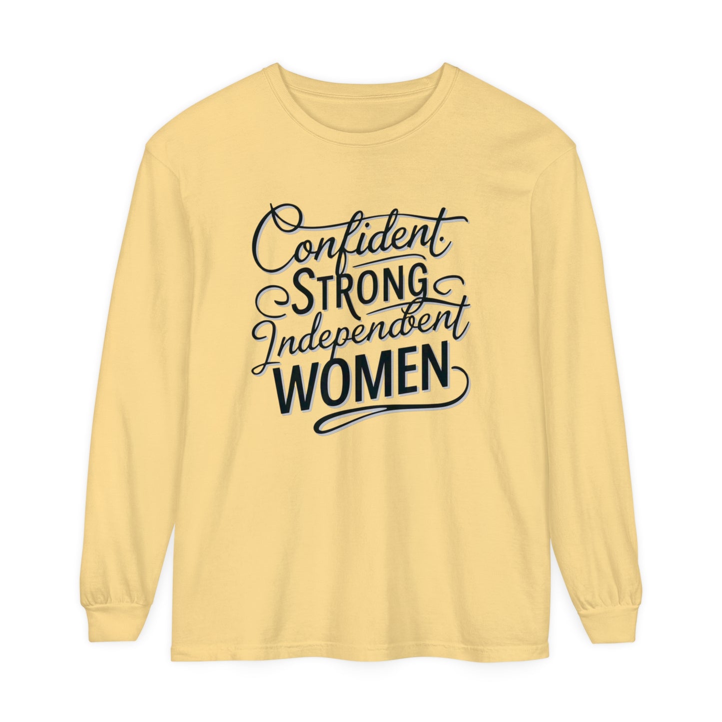 Confident, Strong Women Garment-dyed Long Sleeve T-Shirt