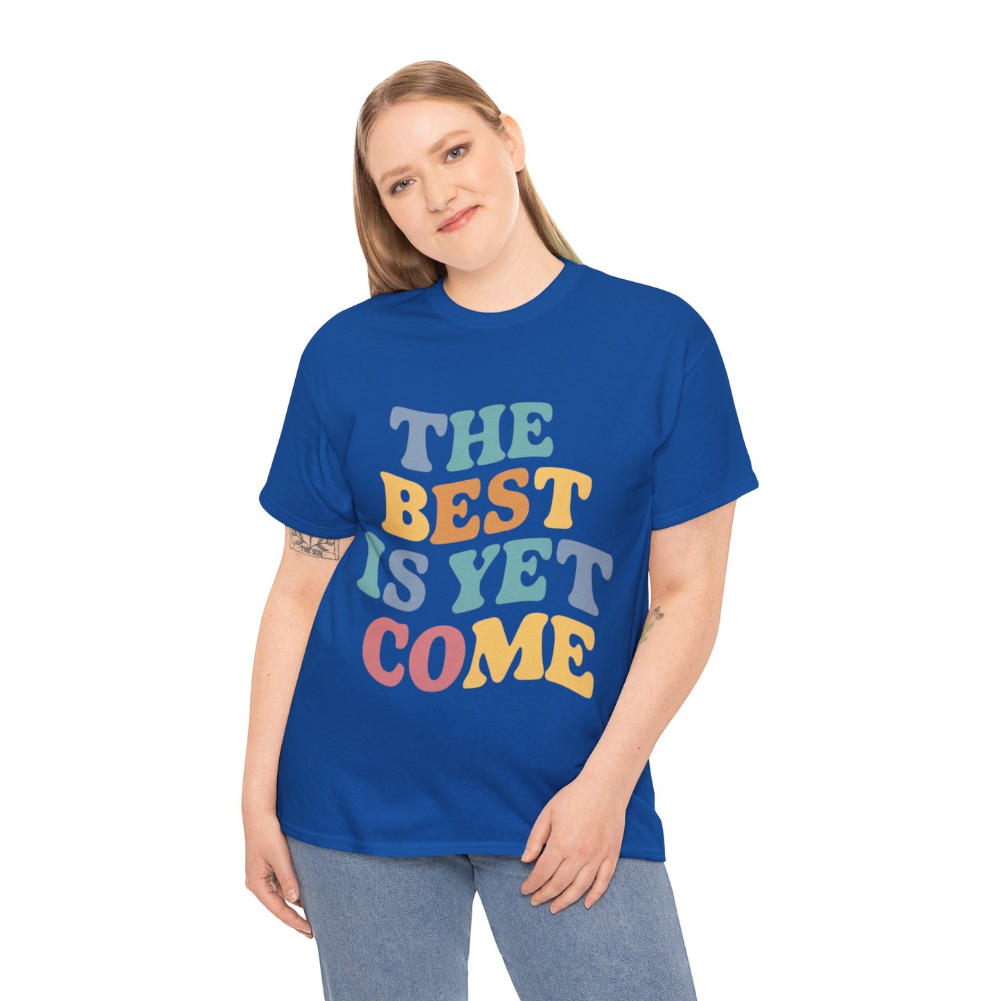 The Best Is Yet Come T Shirt with Hearts