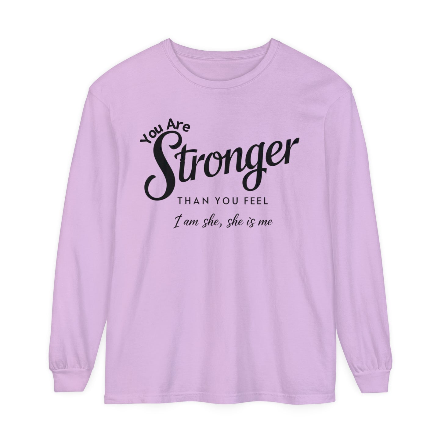 You Are Garment-dyed Long Sleeve T-Shirt