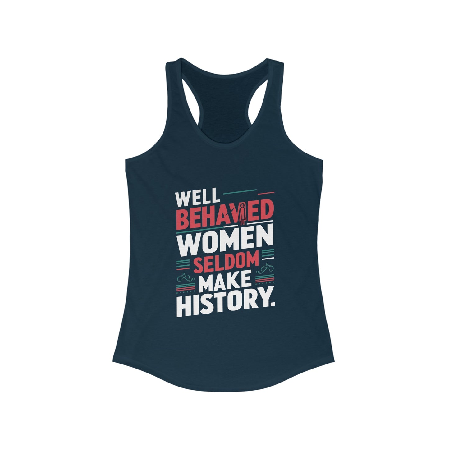 Well Behaved Women Women Tank Top