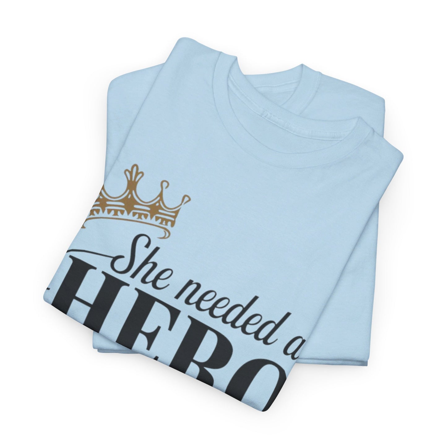 She Needed Women Heavy Cotton Tee