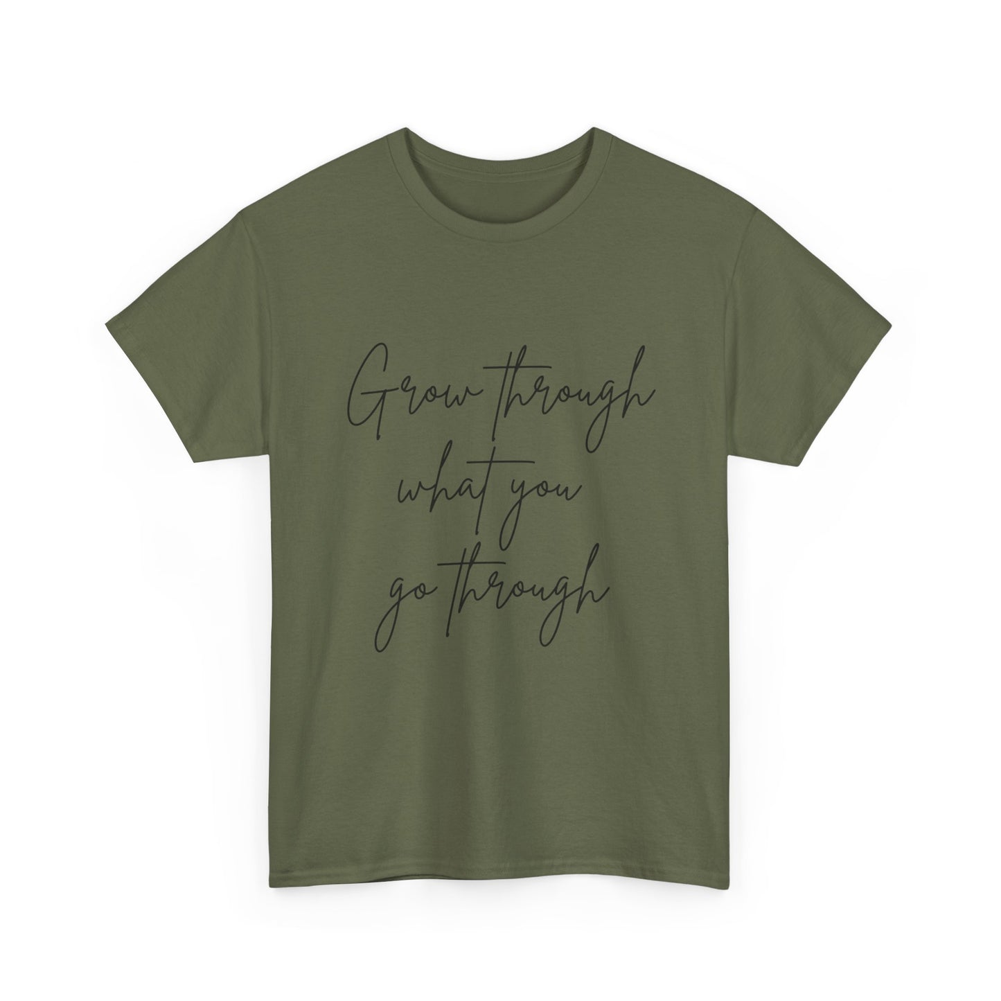 Grow Through what you Women Heavy Cotton Tee