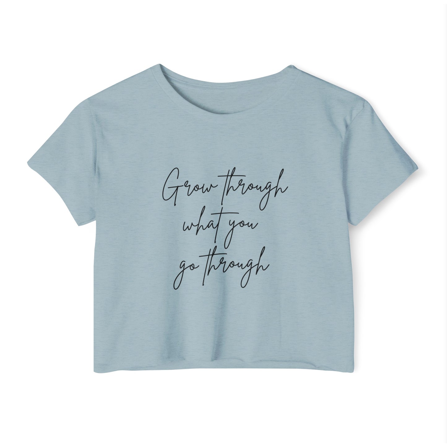 Grow Through what you go through Women's Festival Crop Top