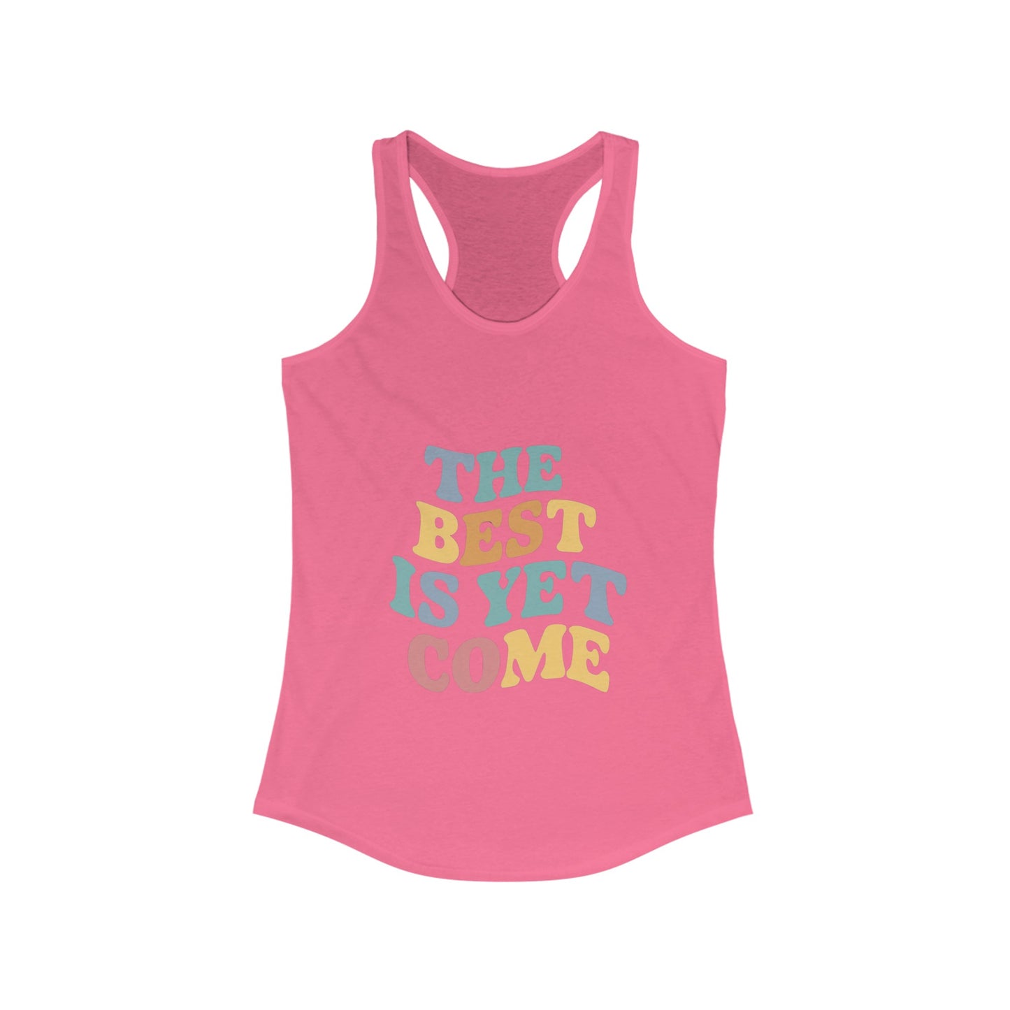 The Best Is Yet Come Women Tank Top