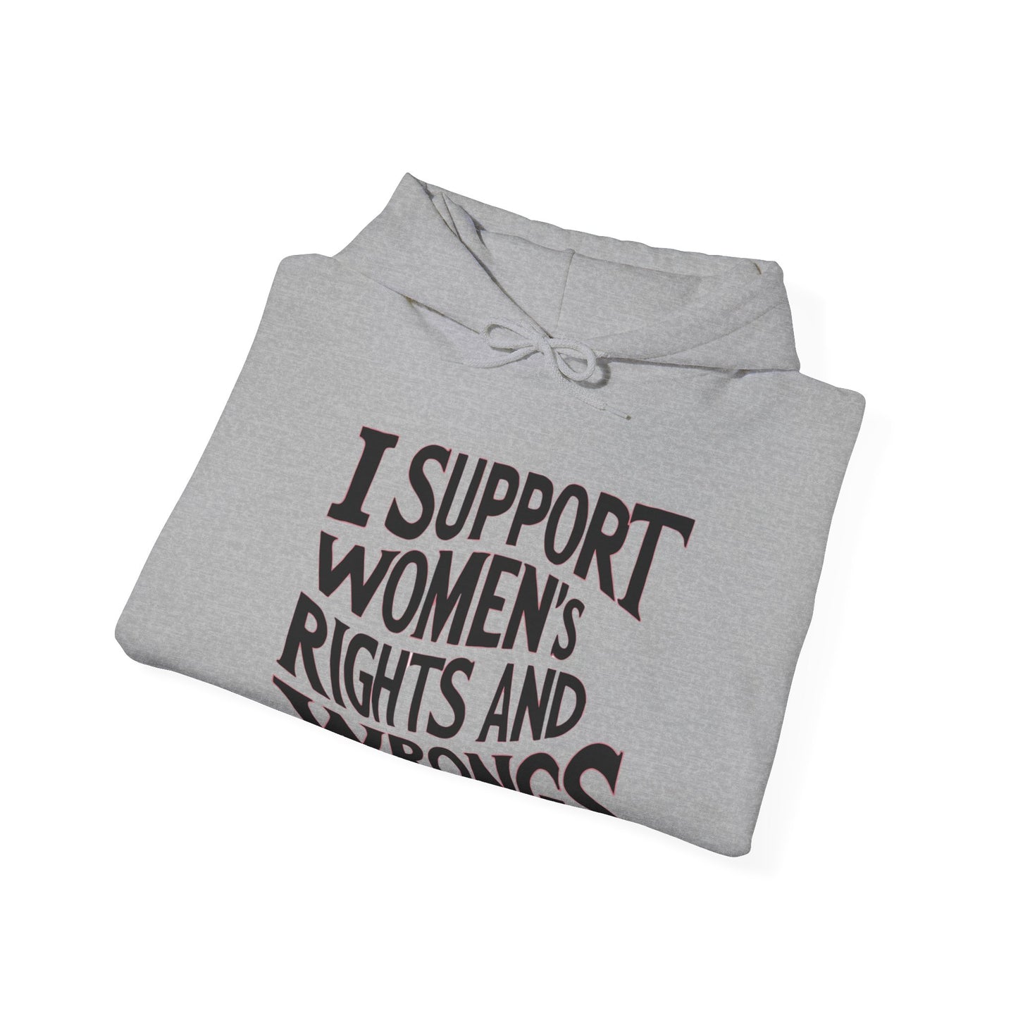 I Support Women's Rights And Wrongs Unisex Heavy Blend™ Hooded Sweatshirt