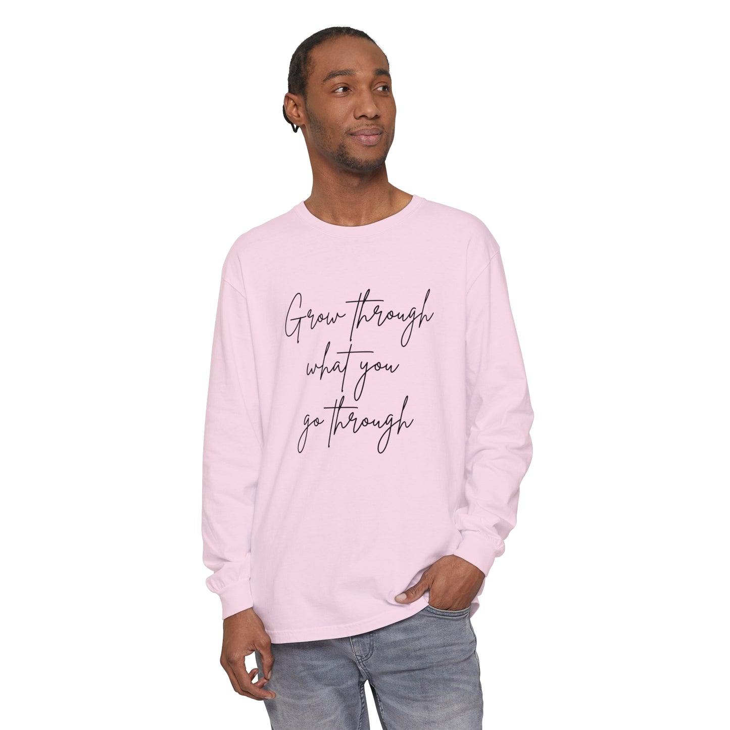 Grow Through what You Women Garment-dyed Long Sleeve T-Shirt