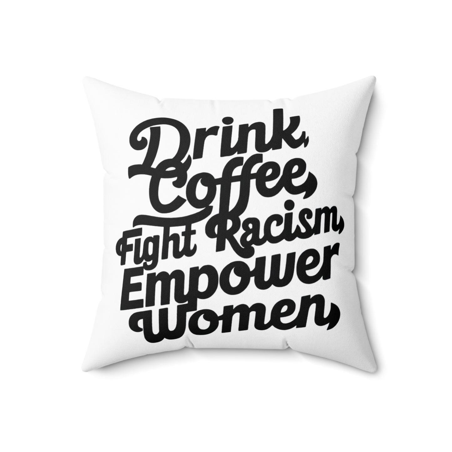 Drink Coffee Spun Polyester Square Pillow