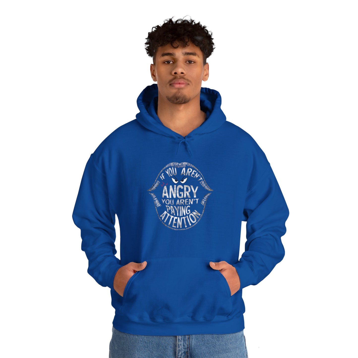 If You Are Not Angry You Are Paying Attention Unisex Heavy Blend™ Hooded Sweatshirt