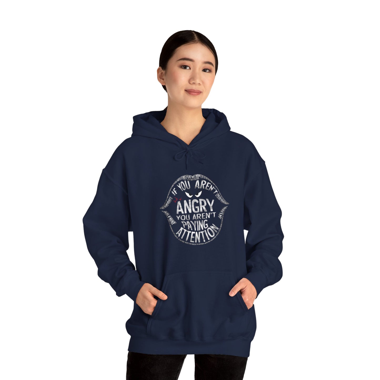 If You Are Not Angry You Are Paying Attention Unisex Heavy Blend™ Hooded Sweatshirt
