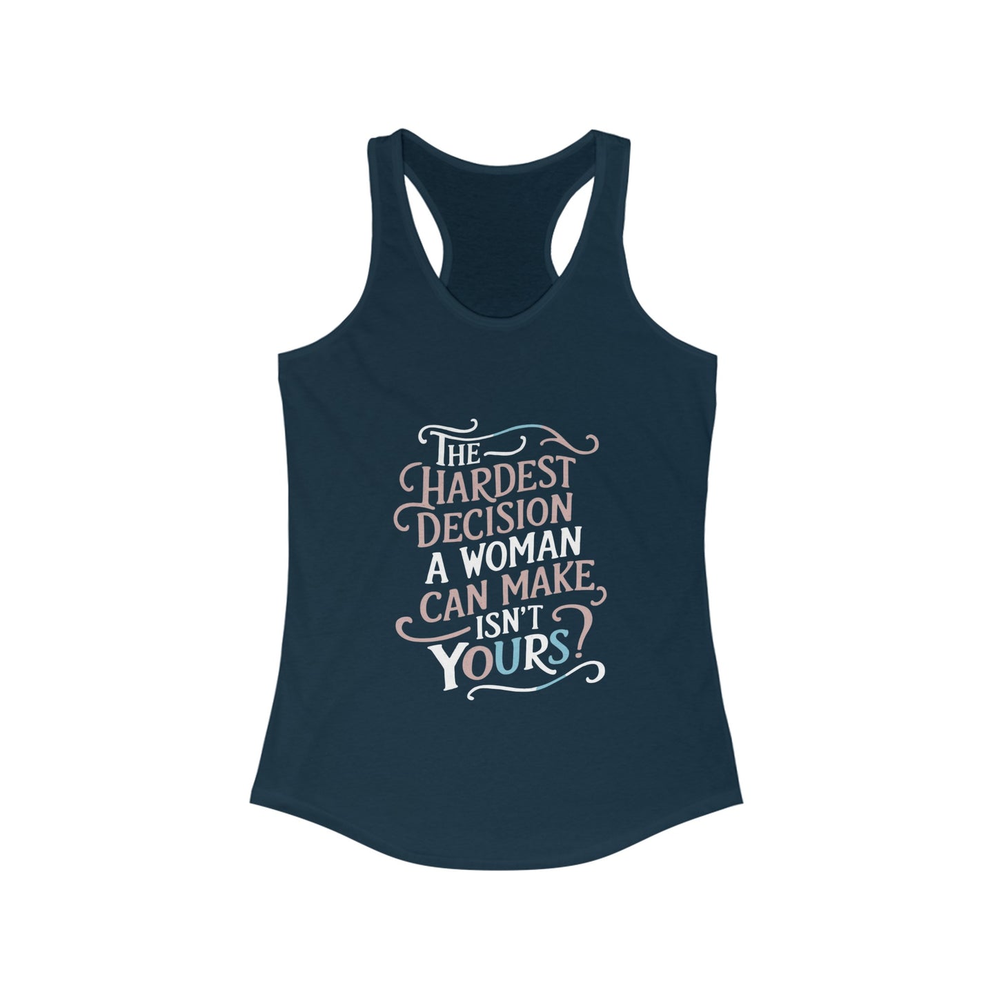 The Hardest Decision  Women Tank Top
