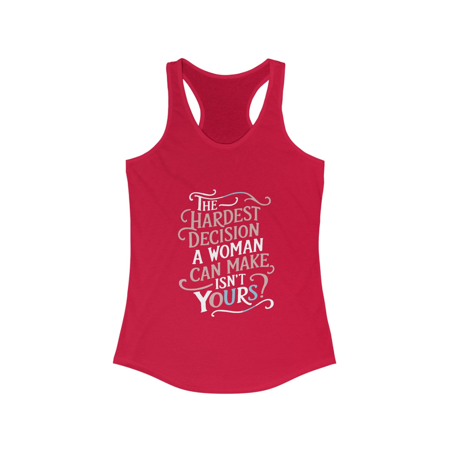 The Hardest Decision  Women Tank Top