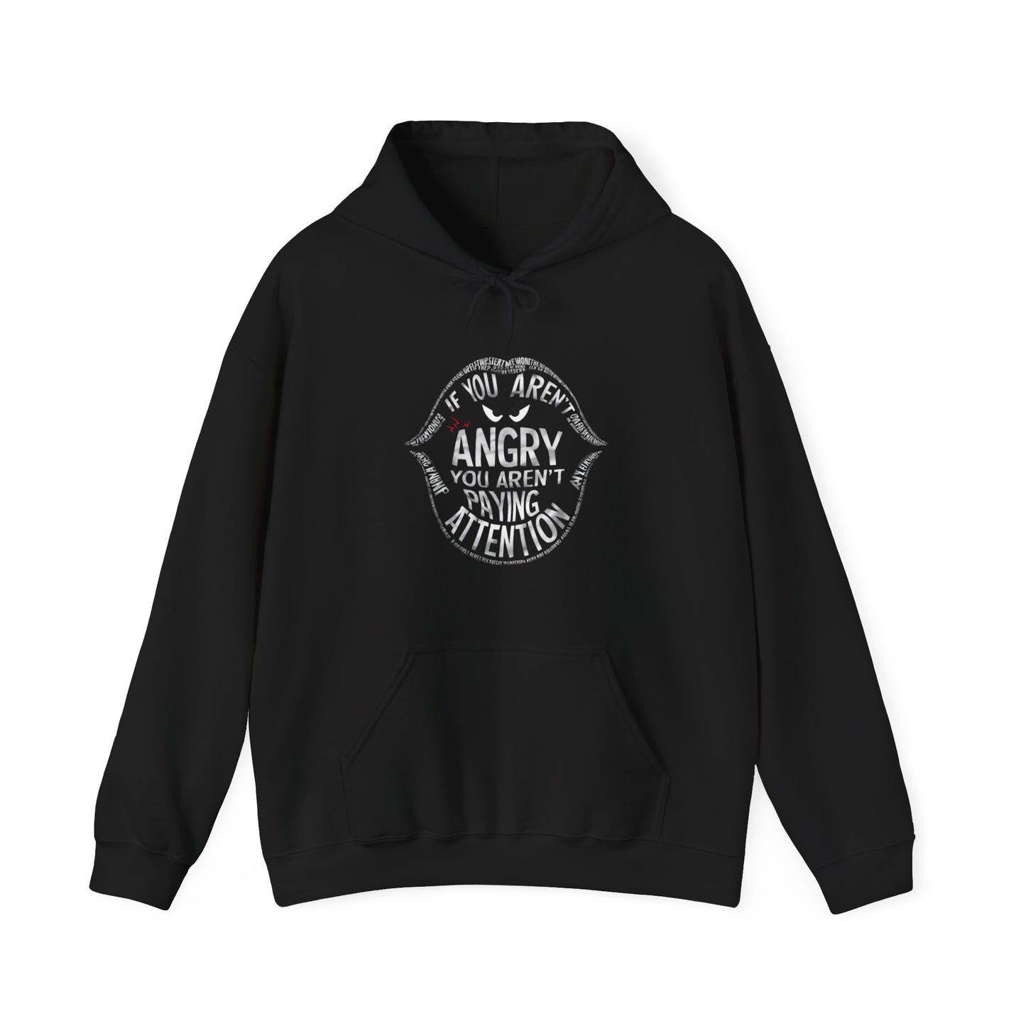 If You Are Not Angry You Are Paying Attention Unisex Heavy Blend™ Hooded Sweatshirt