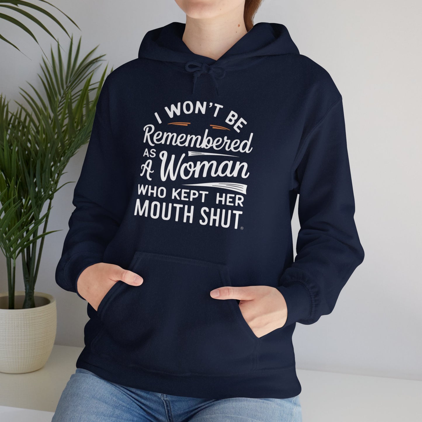 I Won't Be Remembered as a Woman Who Kept her Mouth Shut Unisex Heavy Blend™ Hooded Sweatshirt