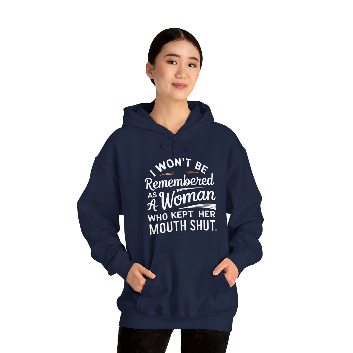 I Won't Be Remembered as a Woman Who Kept her Mouth Shut Unisex Heavy Blend™ Hooded Sweatshirt