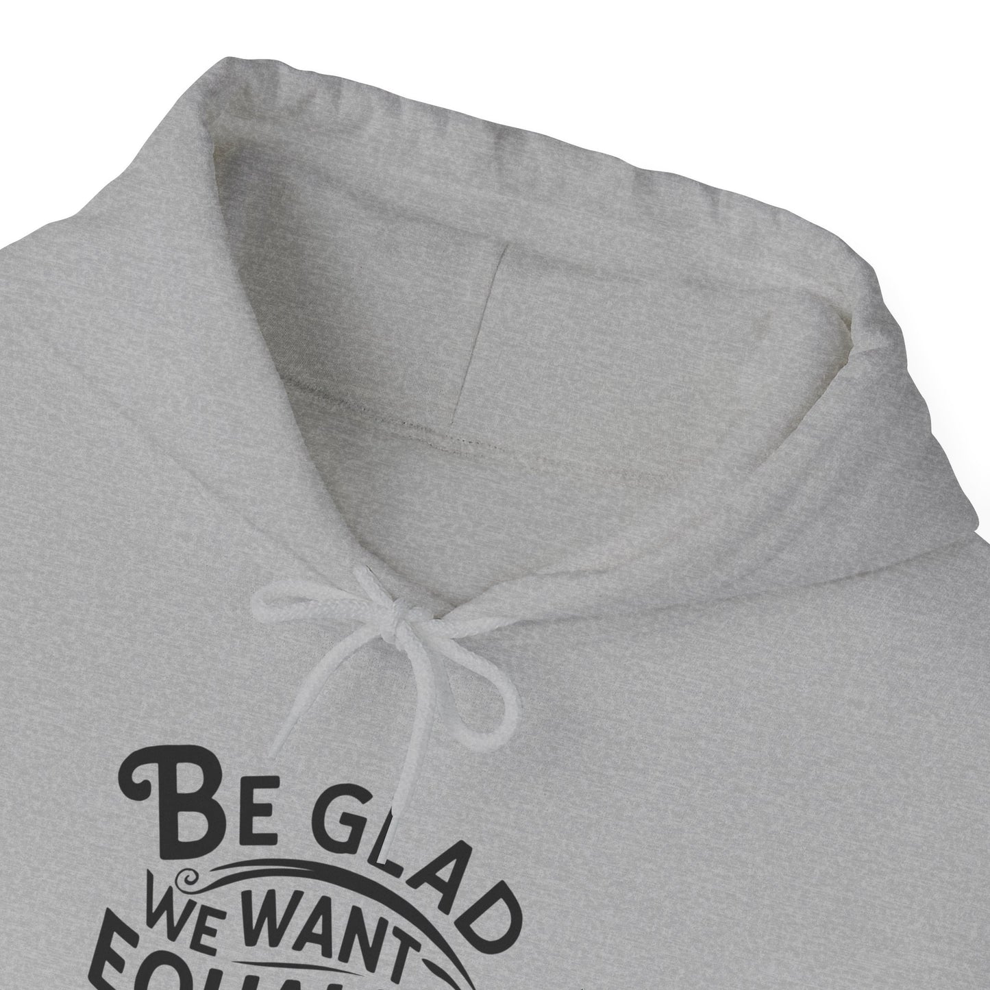 Be Glad Printed Unisex Heavy Blend™ Hooded Sweatshirt