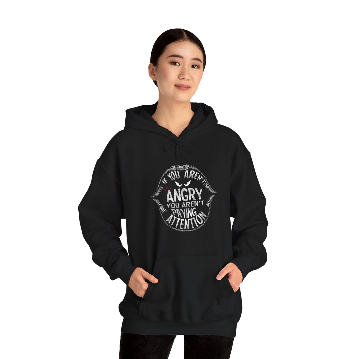 If You Are Not Angry You Are Paying Attention Unisex Heavy Blend™ Hooded Sweatshirt