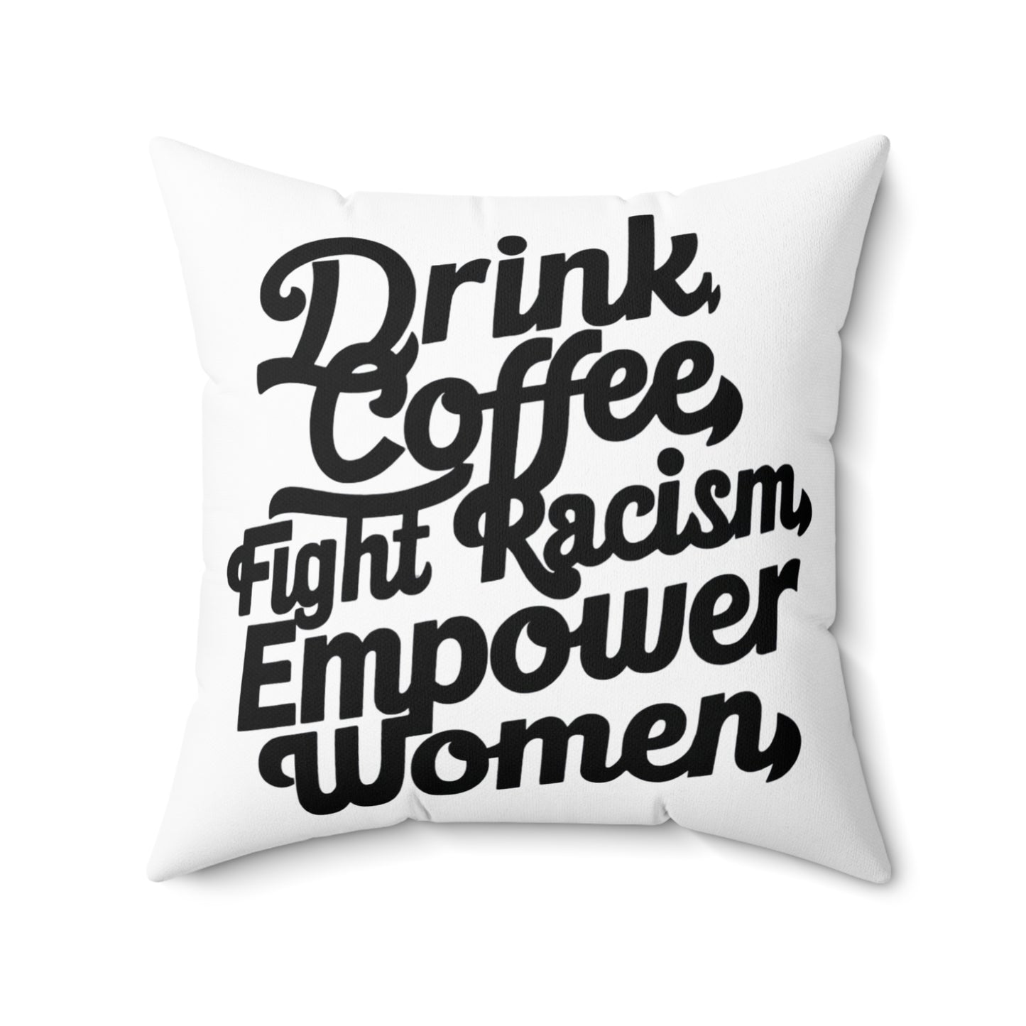 Drink Coffee Spun Polyester Square Pillow