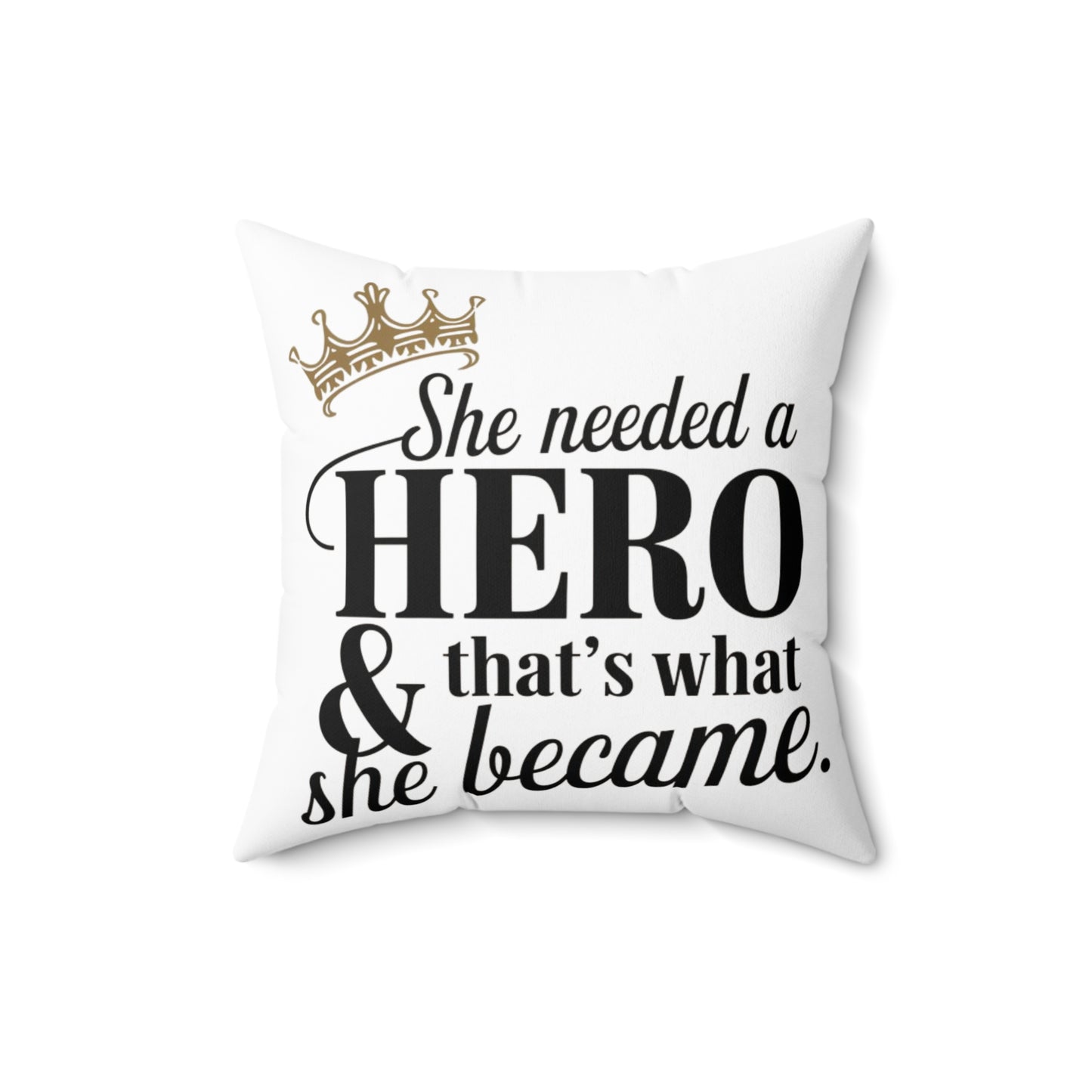 She Needed Spun Polyester Square Pillow