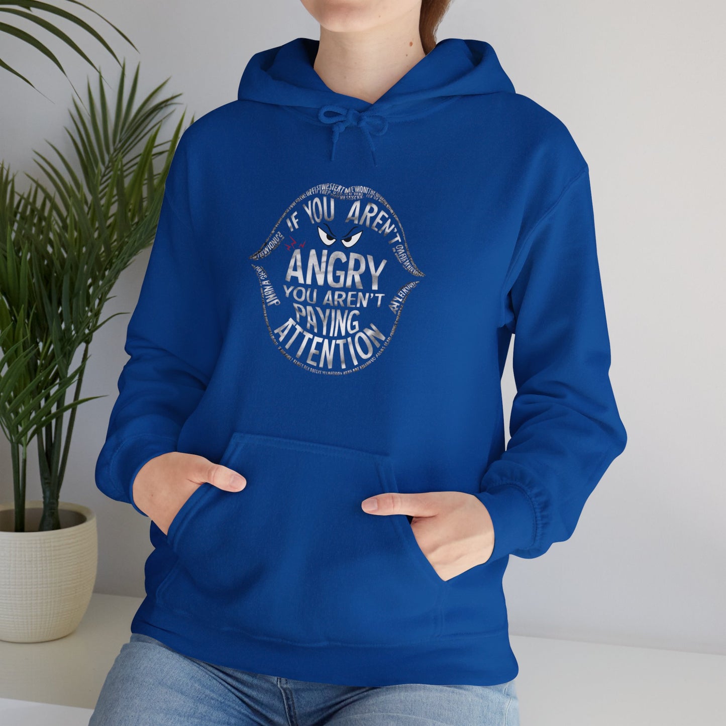 If You Are Not Angry You Are Paying Attention Unisex Heavy Blend™ Hooded Sweatshirt