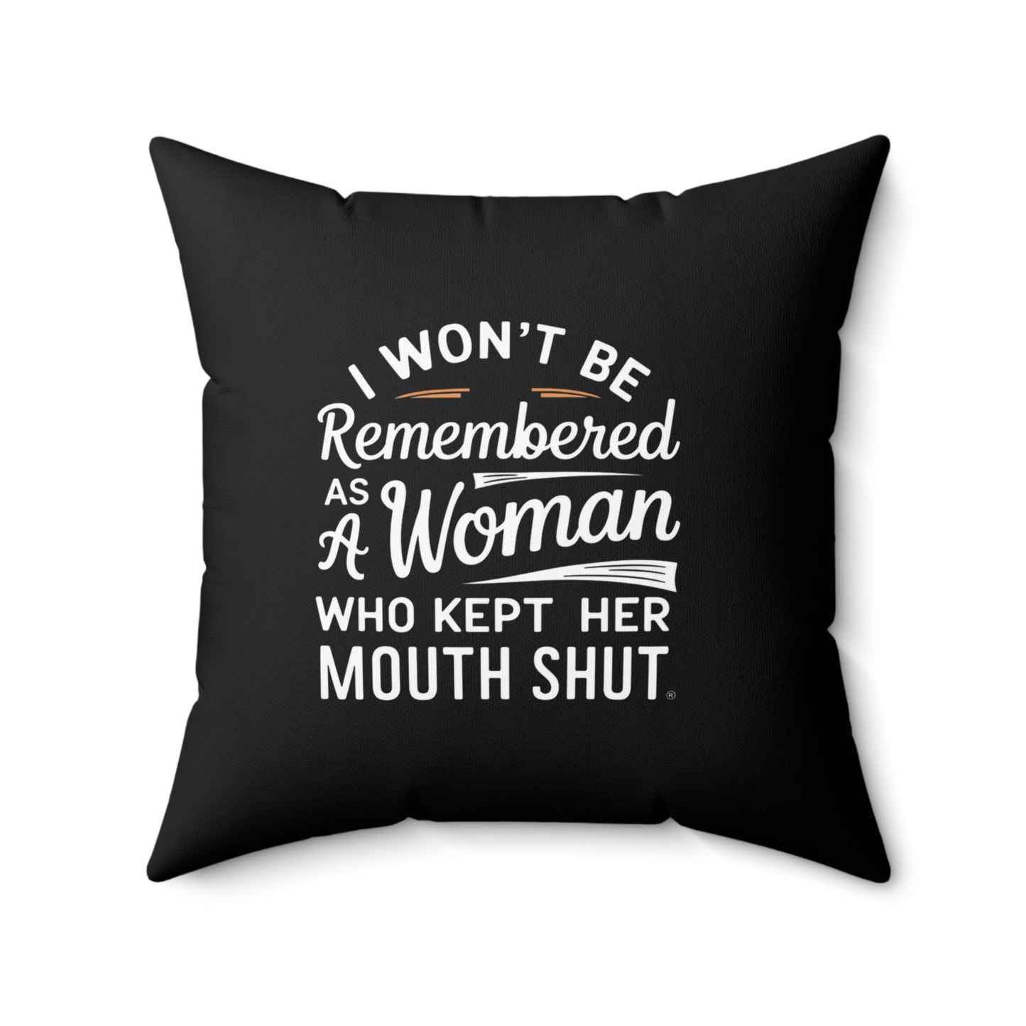 I Wont Be Spun Polyester Square Pillow