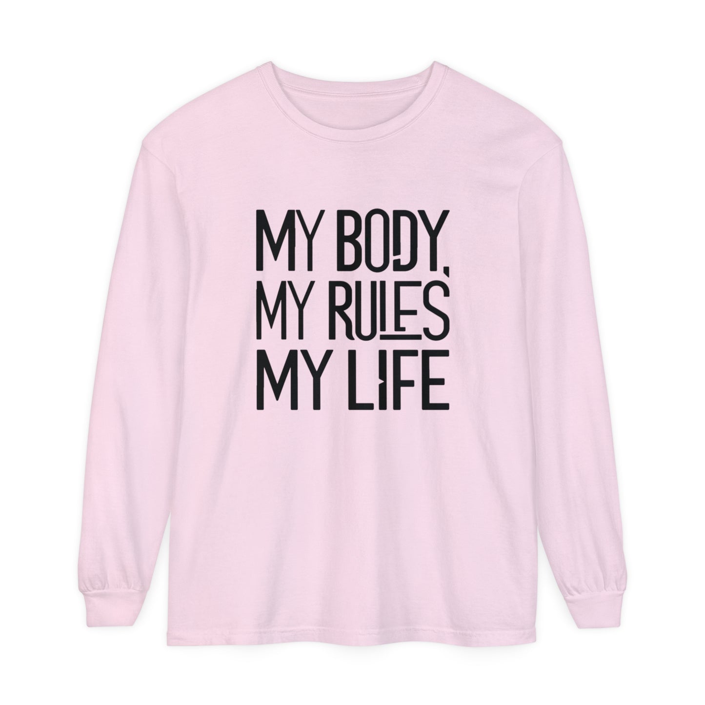 My Body, My Rules Women Garment-dyed Long Sleeve T-Shirt