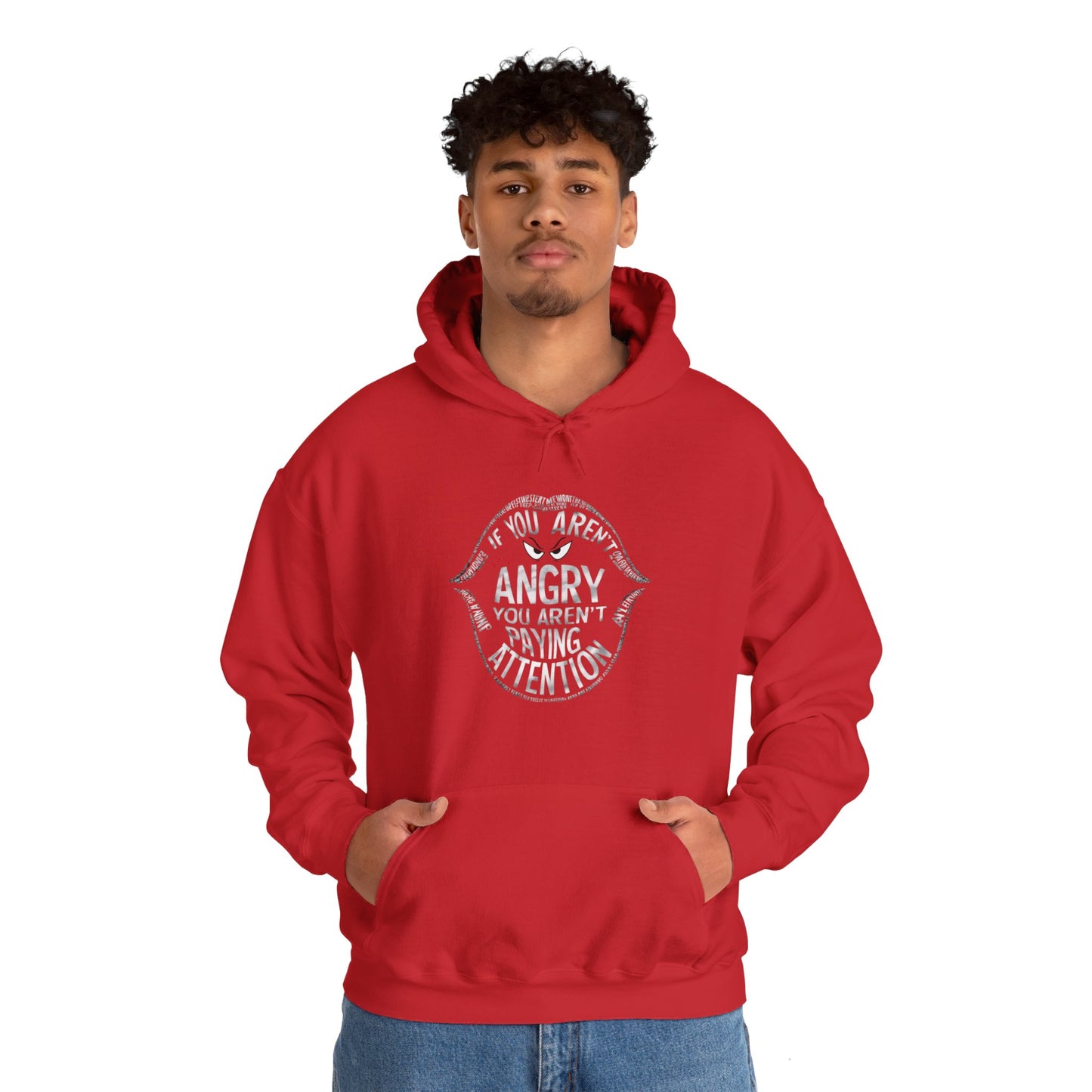 If You Are Not Angry You Are Paying Attention Unisex Heavy Blend™ Hooded Sweatshirt