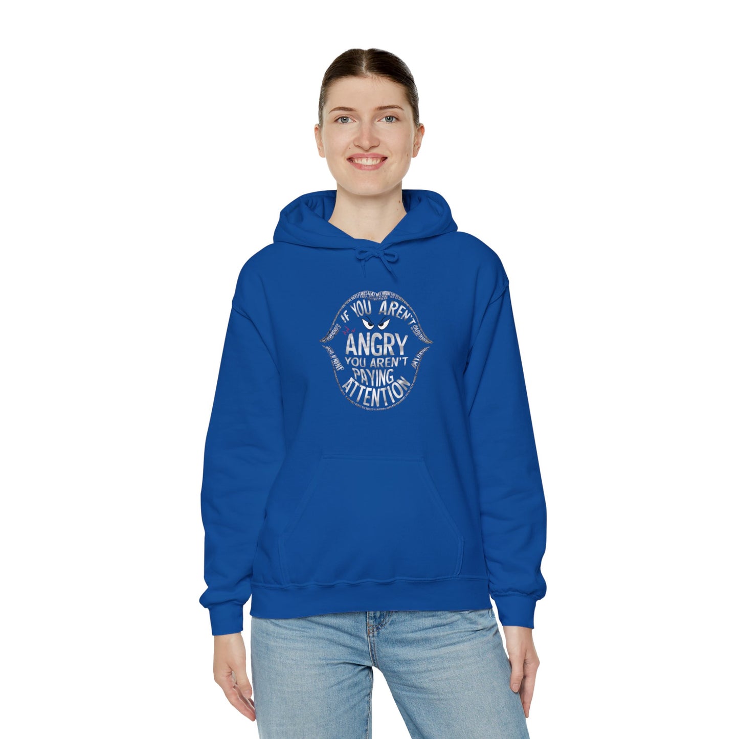 If You Are Not Angry You Are Paying Attention Unisex Heavy Blend™ Hooded Sweatshirt