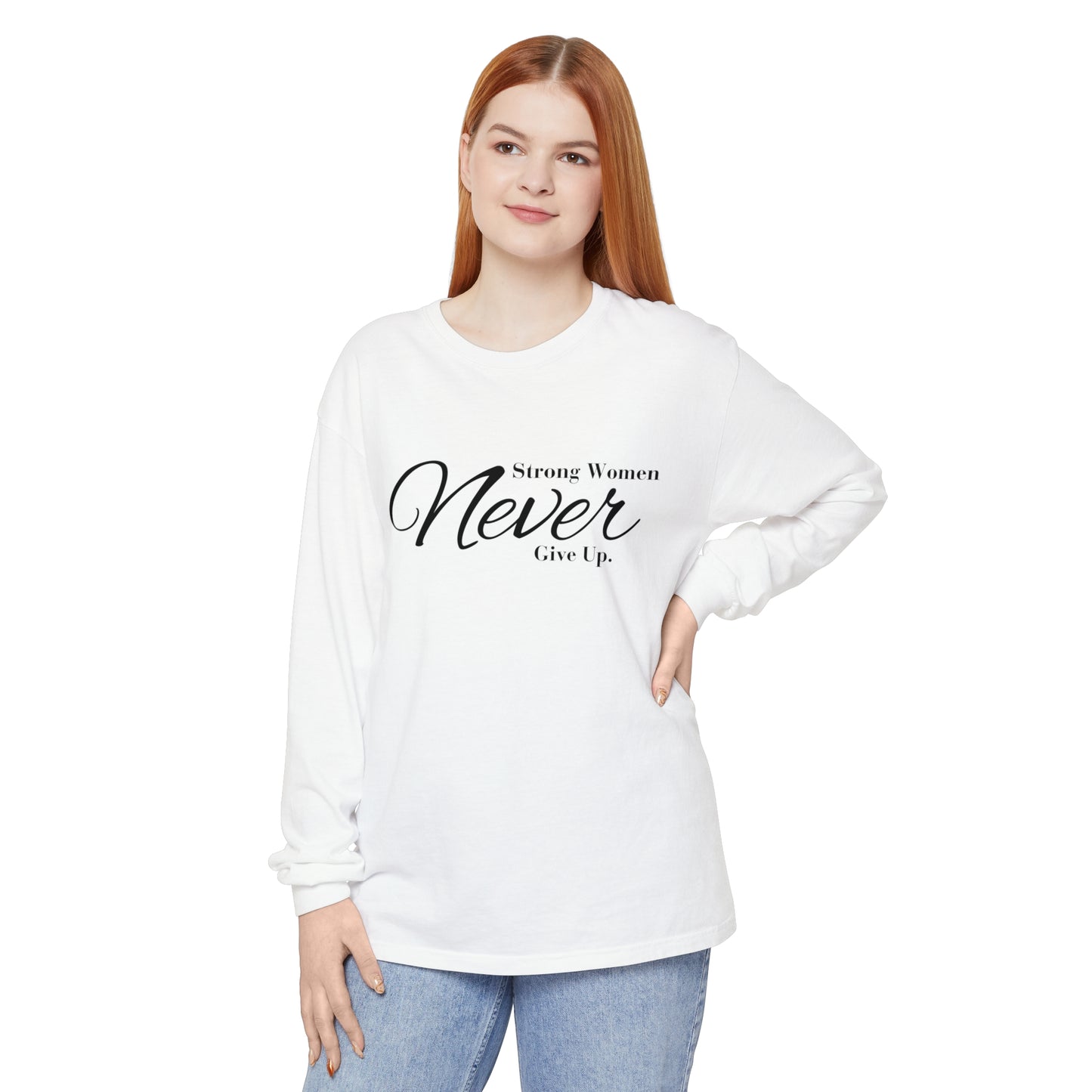 strong women never Women Garment-dyed Long Sleeve T-Shirt