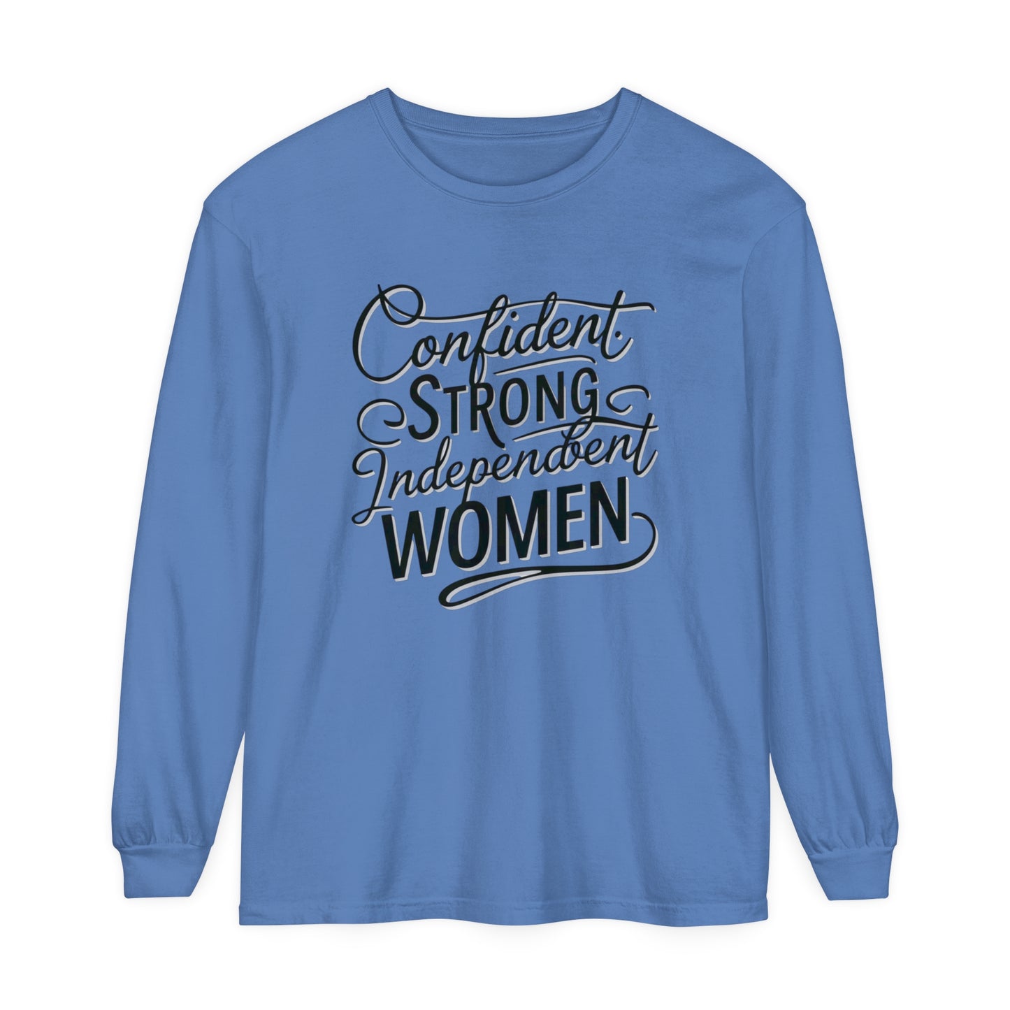Confident, Strong Women Garment-dyed Long Sleeve T-Shirt
