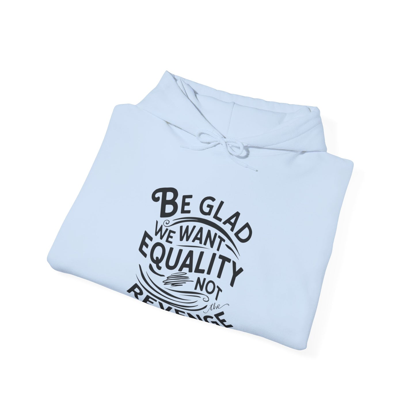 Be Glad Printed Unisex Heavy Blend™ Hooded Sweatshirt