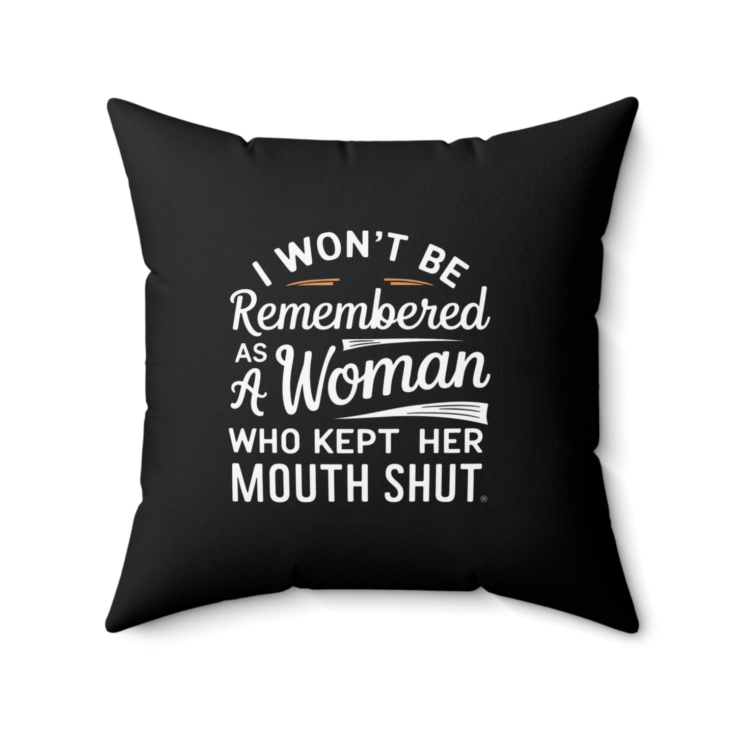 I Wont Be Spun Polyester Square Pillow