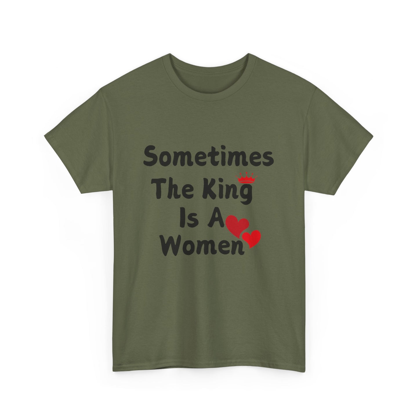 Sometimes The King Is Women Heavy Cotton Tee