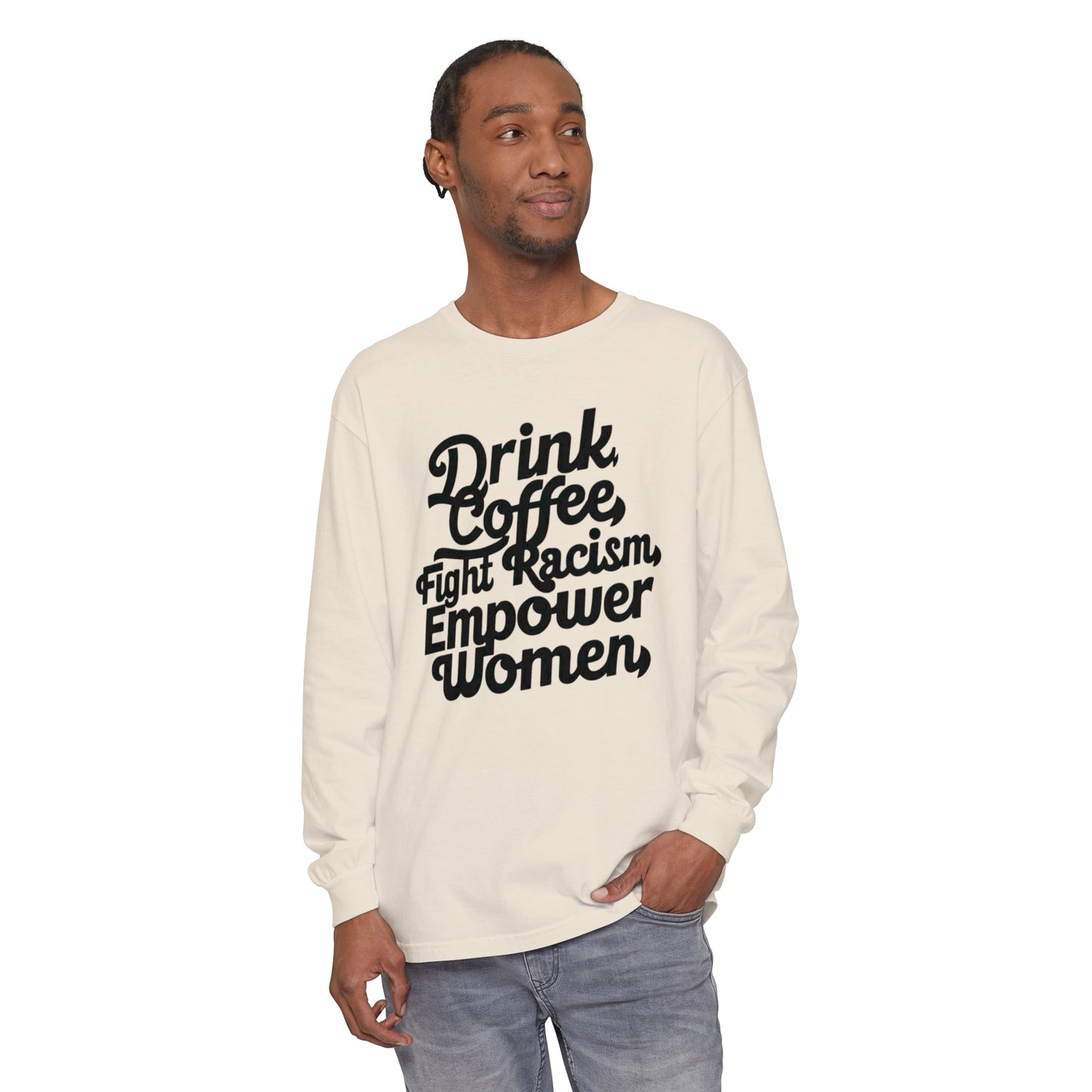 Drink Coffee, Fight Racism Women Garment-dyed Long Sleeve T-Shirt