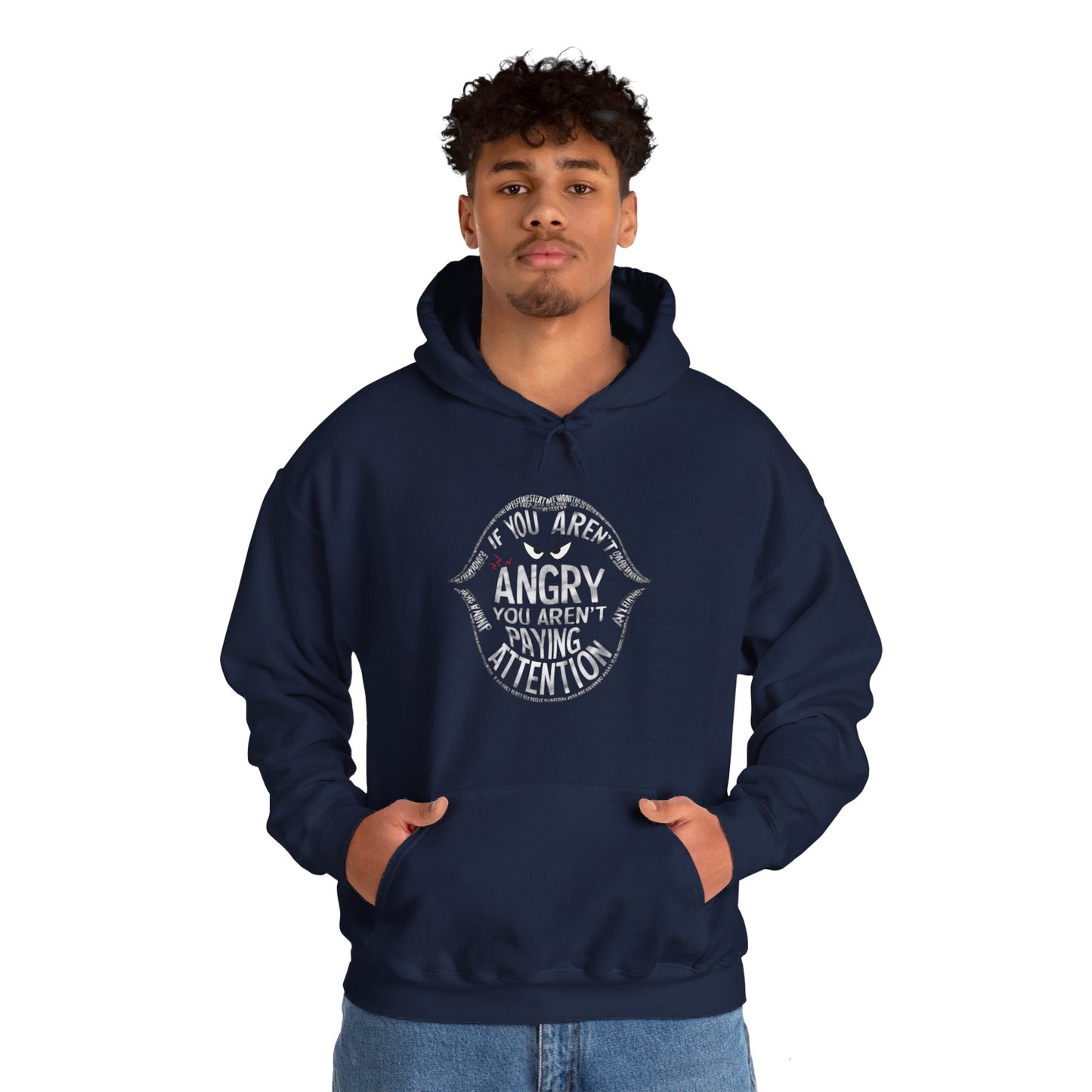 If You Are Not Angry You Are Paying Attention Unisex Heavy Blend™ Hooded Sweatshirt