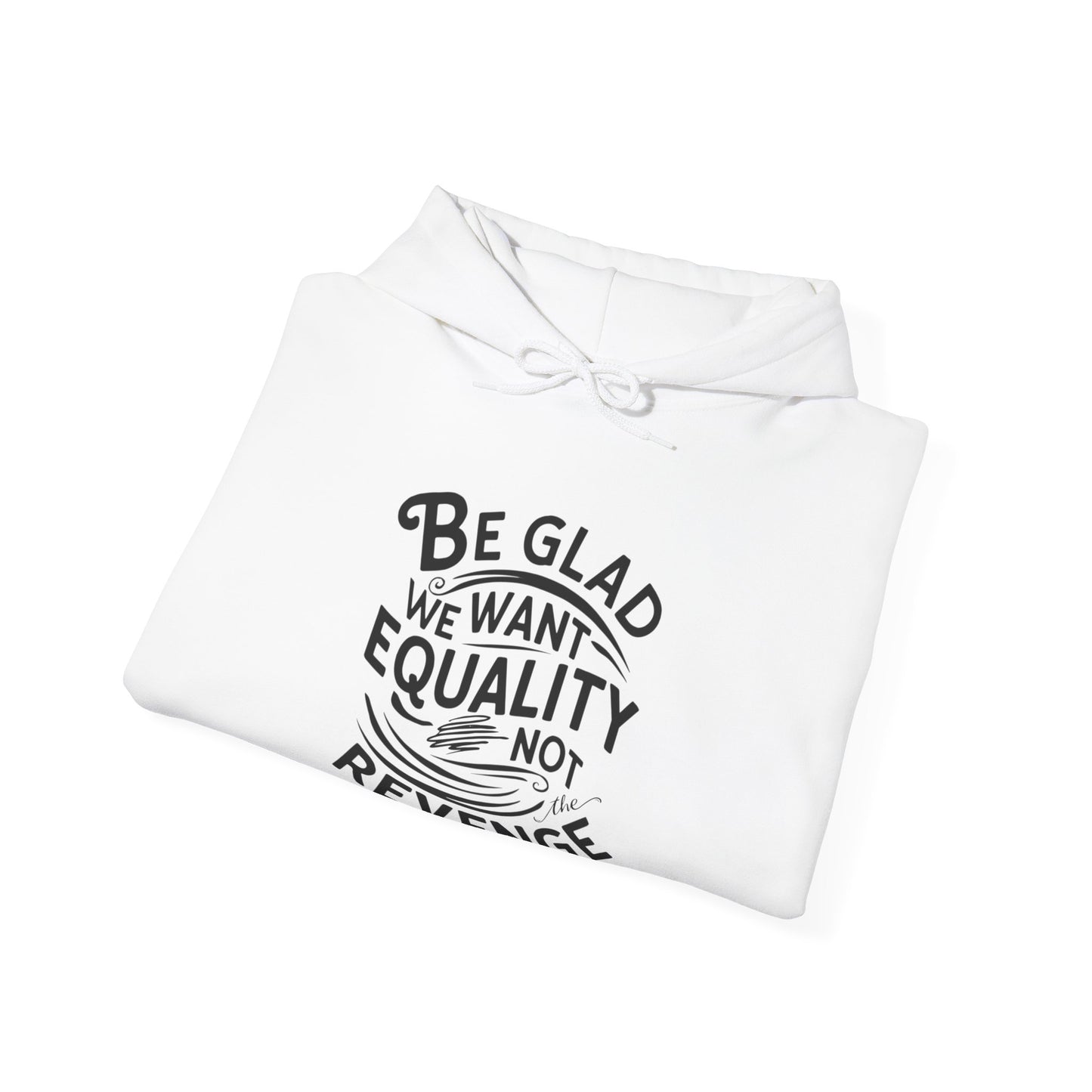 Be Glad Printed Unisex Heavy Blend™ Hooded Sweatshirt