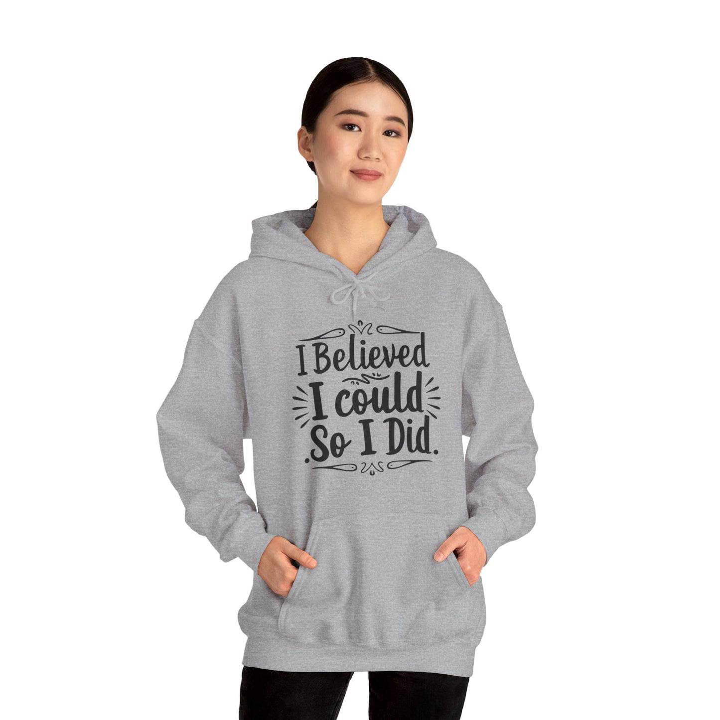 I Believed I Could So I Did Unisex Heavy Blend™ Hooded Sweatshirt