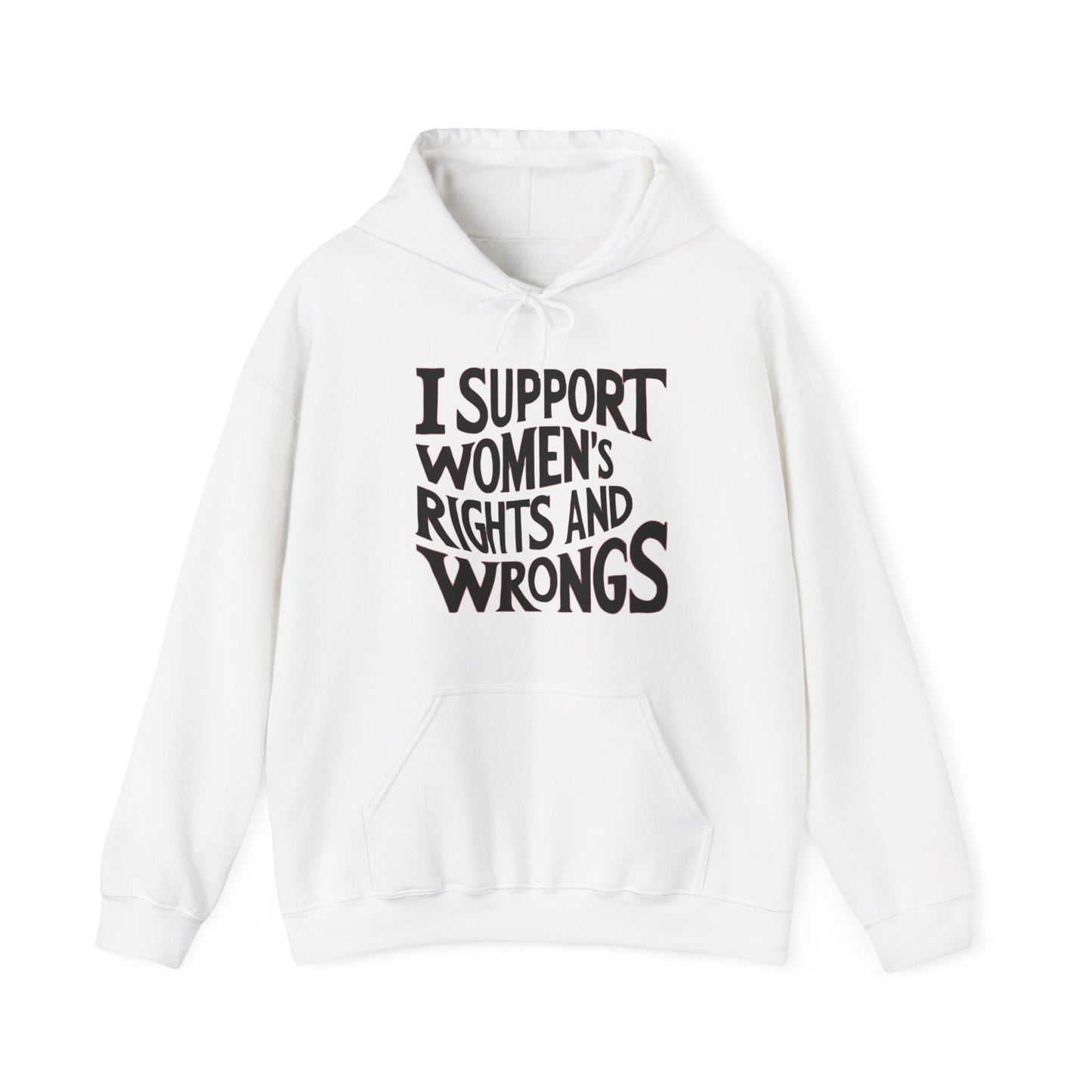 I Support Women's Rights And Wrongs Unisex Heavy Blend™ Hooded Sweatshirt
