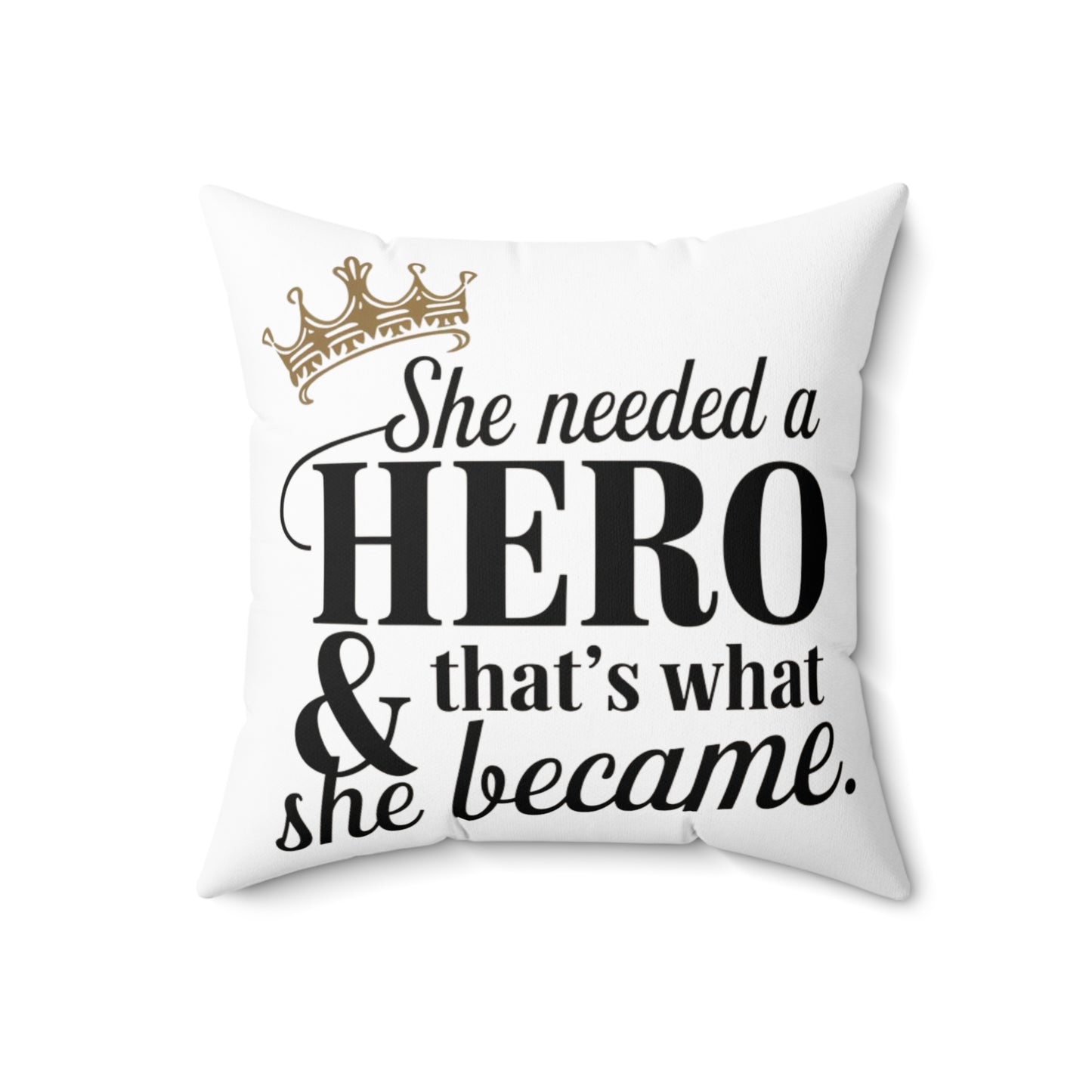 She Needed Spun Polyester Square Pillow