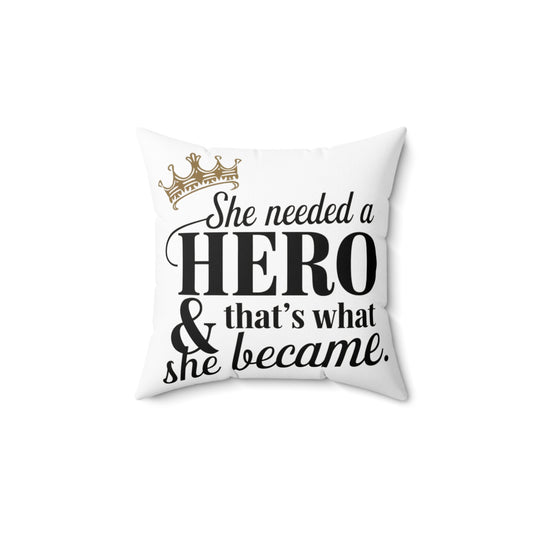 She Needed Spun Polyester Square Pillow