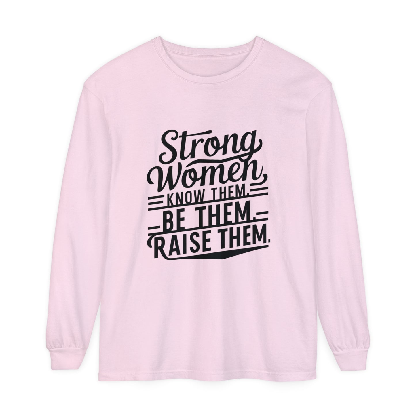 Strong Women Garment-dyed Long Sleeve T-Shirt