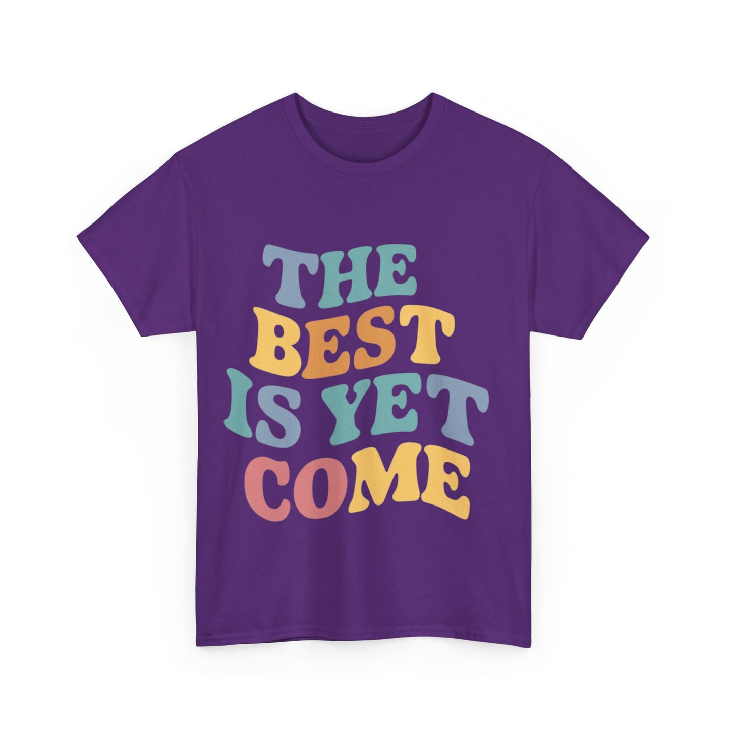 The Best Is Yet Come T Shirt with Hearts