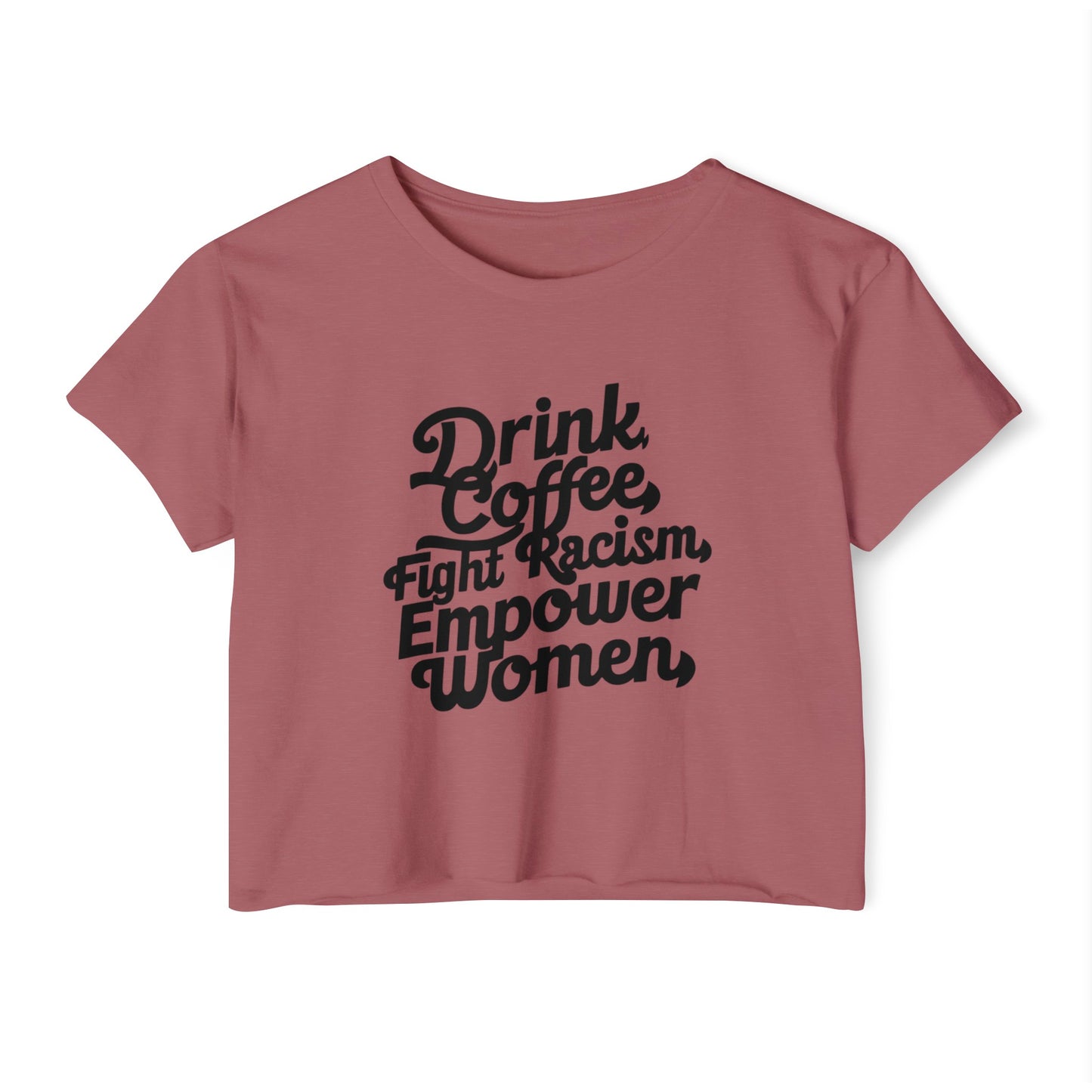 Drink Coffee, Fight Racism Women's Festival Crop Top